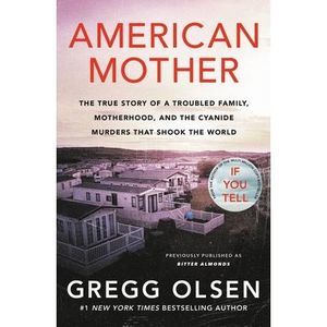 American Mother: The True Story of a Troubled Family, Motherhood, and the Cyanid